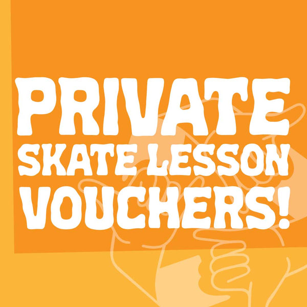 PRIVATE SKATE LESSON VOUCHERS